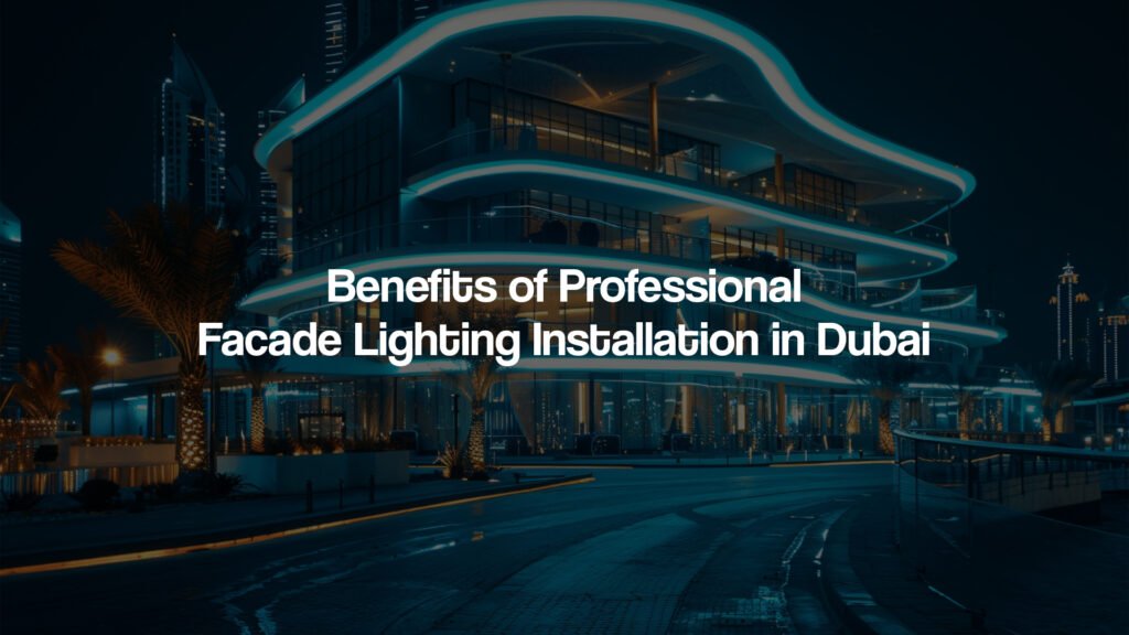 Facade Lighting Installation in Dubai