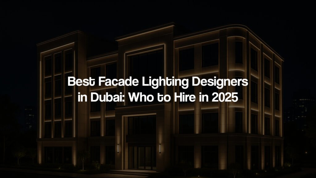Facade Lighting Designers in Dubai using sustainable LED fixtures on a commercial project