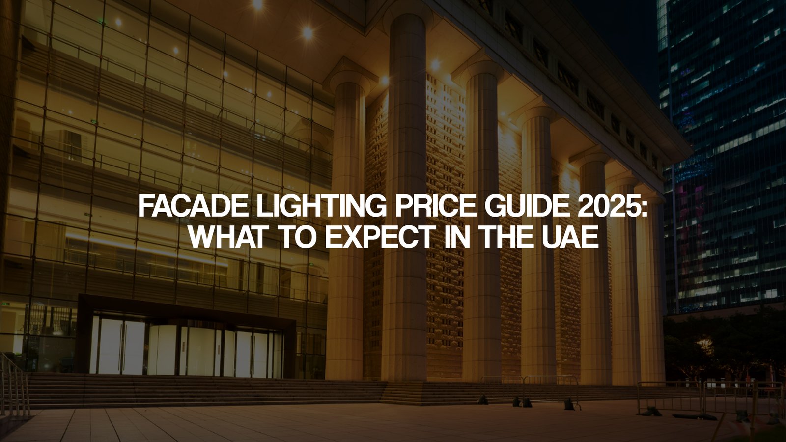 Facade Lighting Price Guide 2025: What to Expect in the UAE