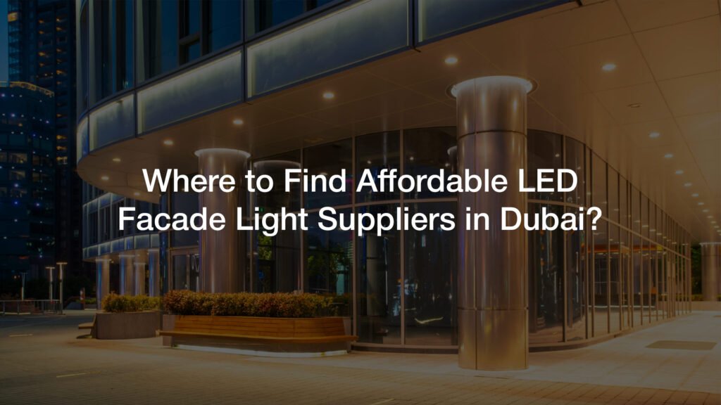 Architectural facade lighting design provided by leading Facade Light Suppliers in Dubai.
